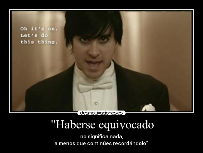 Haberse equivocado -