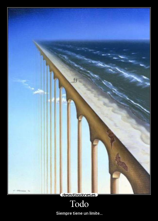 Todo - Siempre tiene un límite...