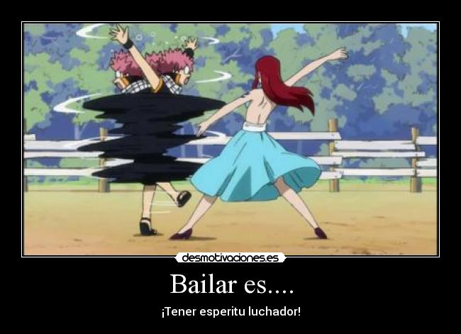 Bailar es.... - ¡Tener esperitu luchador!