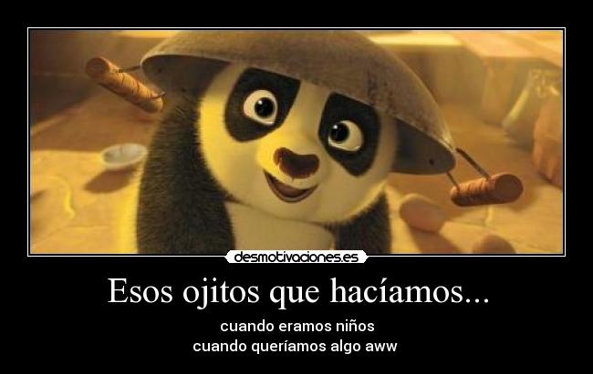 Esos ojitos que hacíamos... -