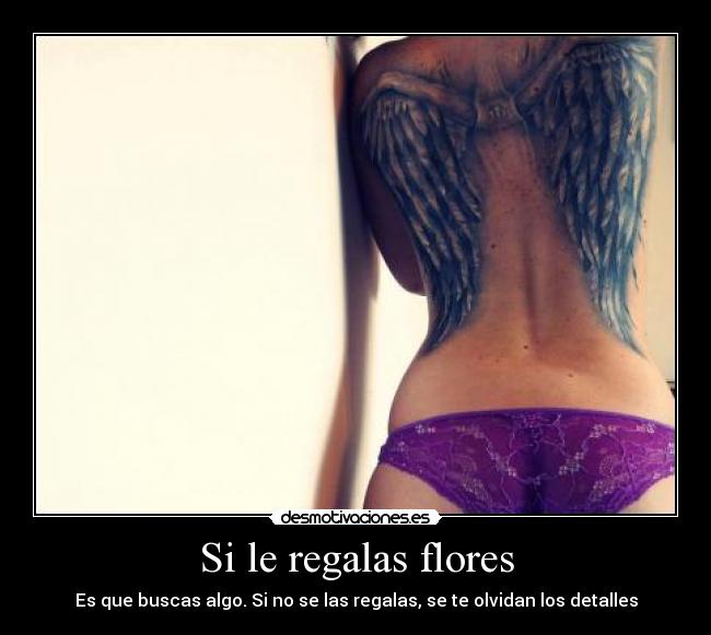 Si le regalas flores -
