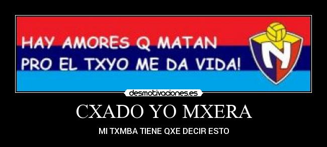 CXADO YO MXERA - MI TXMBA TIENE QXE DECIR ESTO