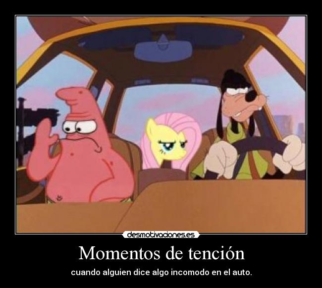 Momentos de tención - cuando alguien dice algo incomodo en el auto.