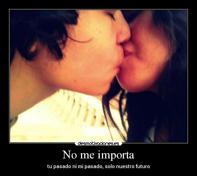 No me importa -