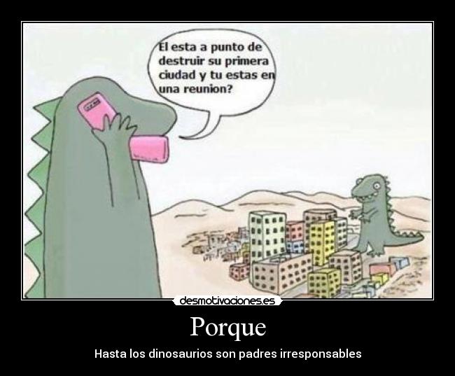 Porque - Hasta los dinosaurios son padres irresponsables