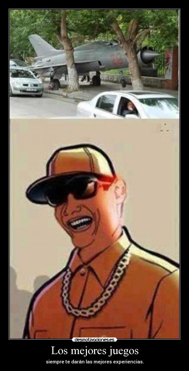 Los mejores juegos - siempre te darán las mejores experiencias.