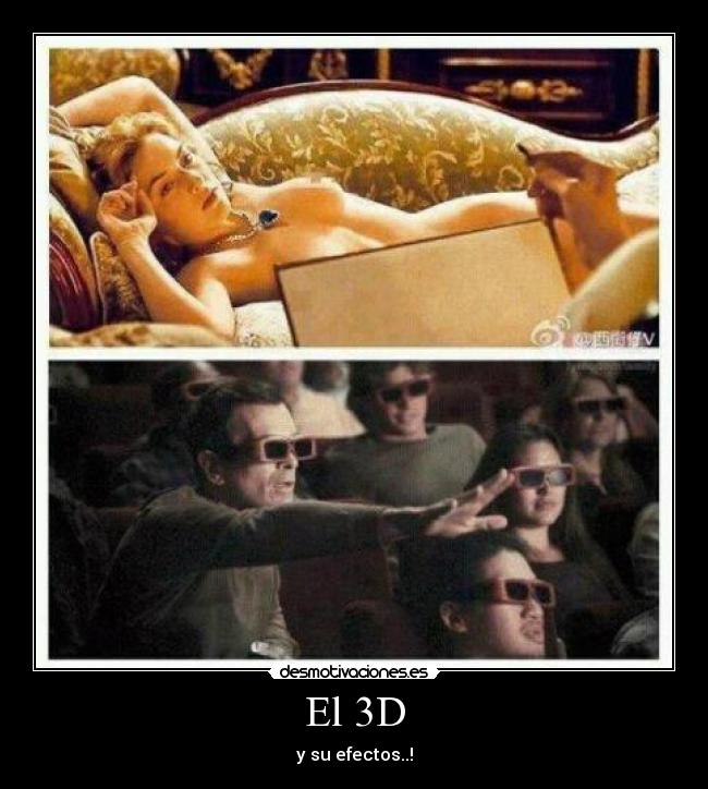 El 3D - y su efectos..!