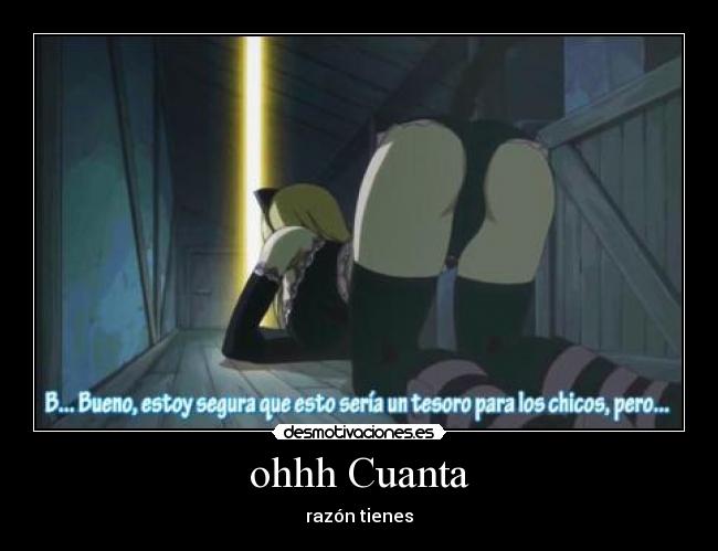 ohhh Cuanta - razón tienes