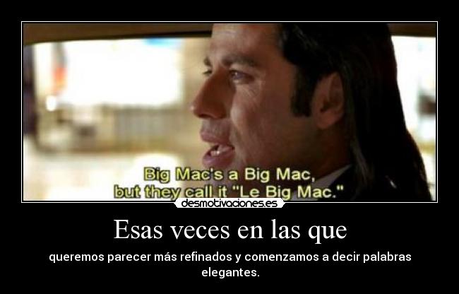 Esas veces en las que -