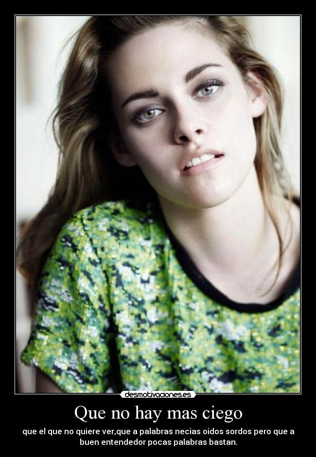 Que no hay mas ciego -