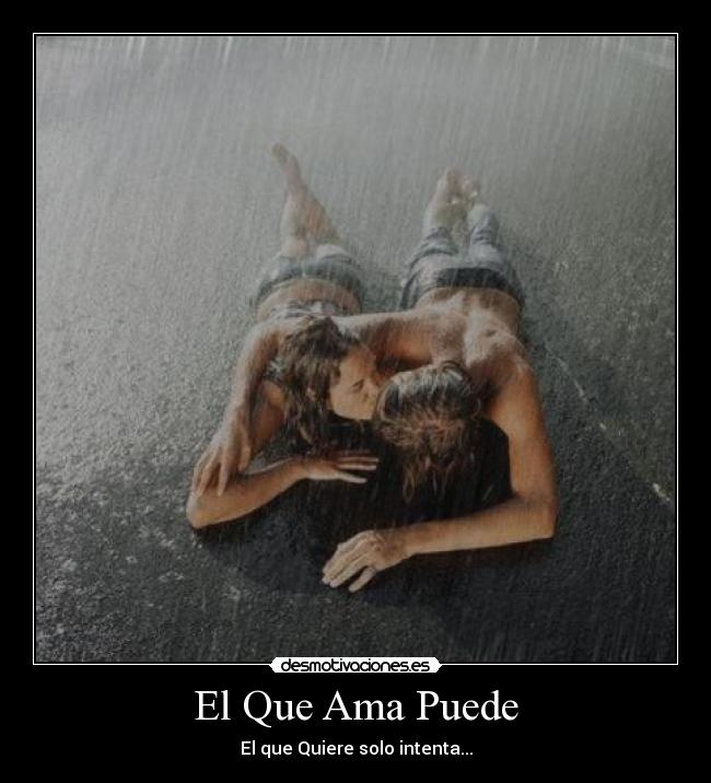 El Que Ama Puede -