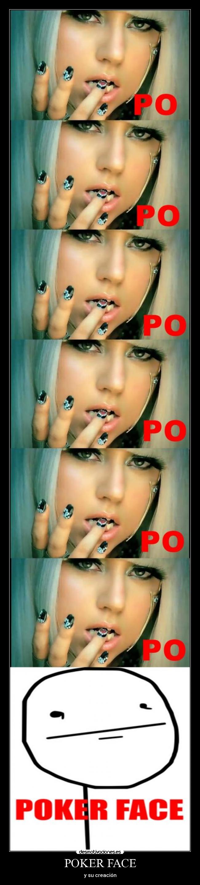 POKER FACE - y su creación
