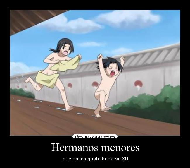 carteles hermanos menores banarse itachi sasuke anime naruto shippuden otakus otaku desmotivaciones