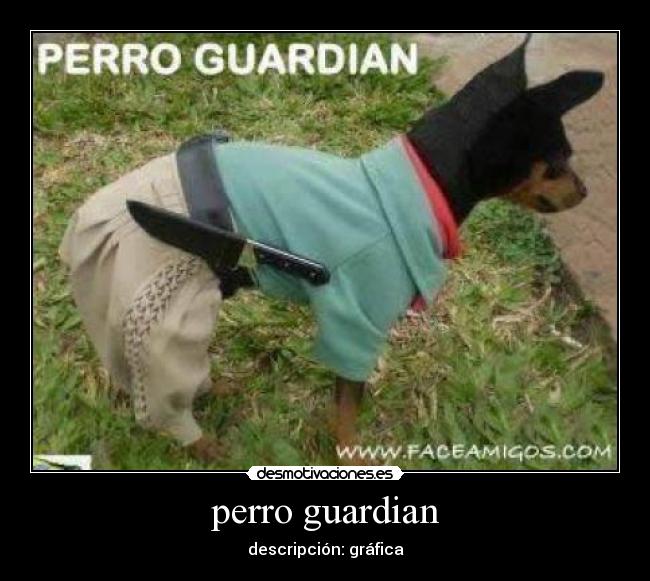 perro guardian Desmotivaciones