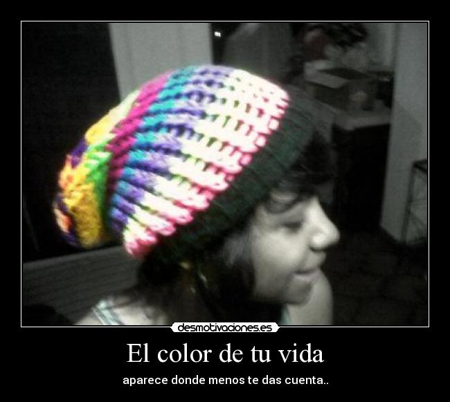 El color de tu vida - aparece donde menos te das cuenta..