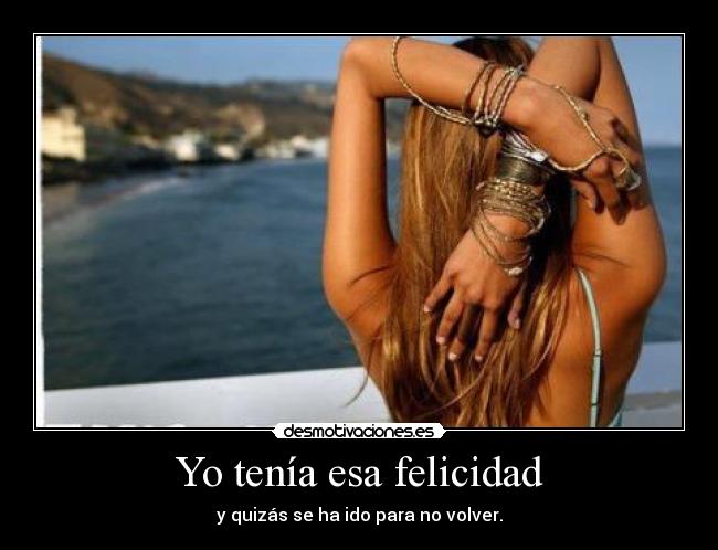 Yo tenía esa felicidad - 