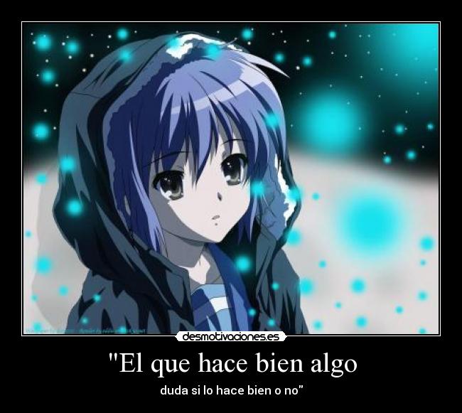 El que hace bien algo -