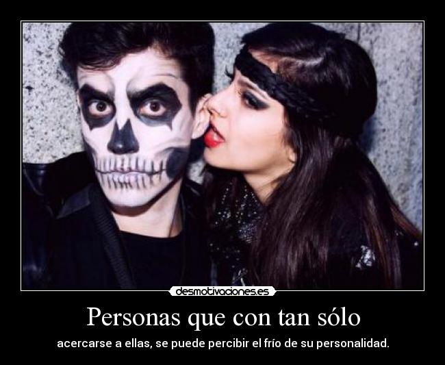 Personas que con tan sólo -