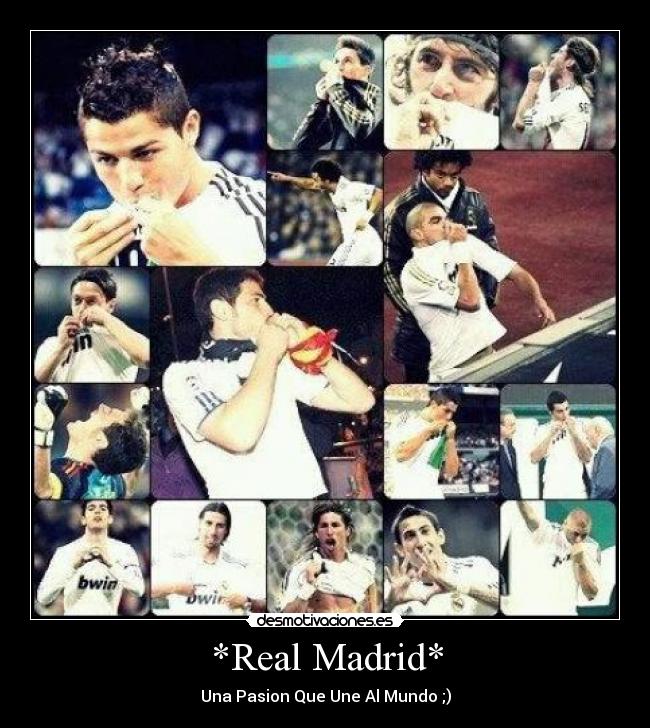 *Real Madrid* - Una Pasion Que Une Al Mundo ;)