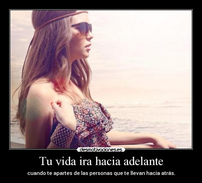 Tu vida ira hacia adelante -