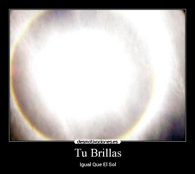 Tu Brillas - Igual Que El Sol