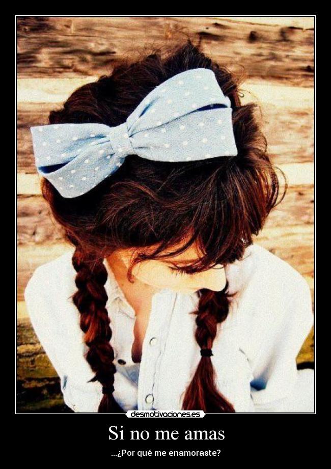 Si no me amas -