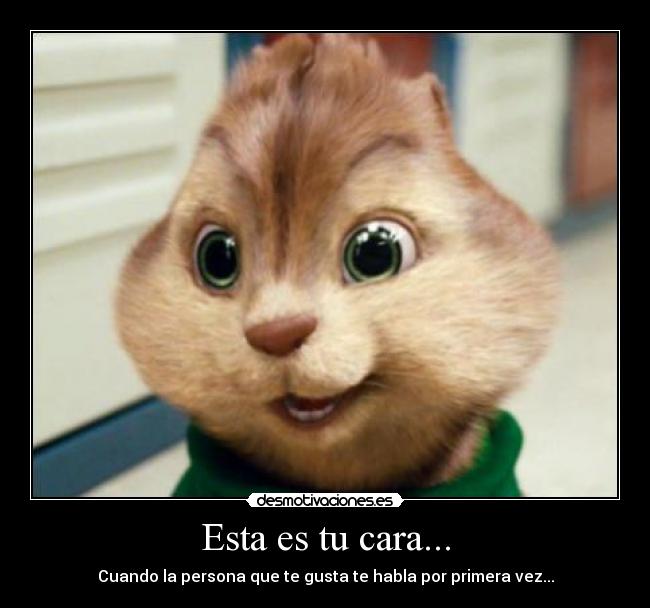 Esta es tu cara... -