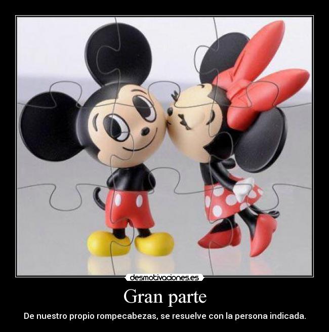 Gran parte - De nuestro propio rompecabezas, se resuelve con la persona indicada.