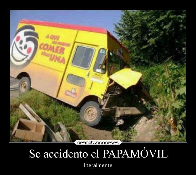 Se accidento el PAPAMÓVIL - literalmente