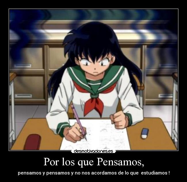 Por los que Pensamos, - pensamos y pensamos y no nos acordamos de lo que estudiamos !