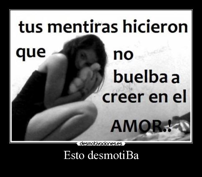 Esto desmotiBa -