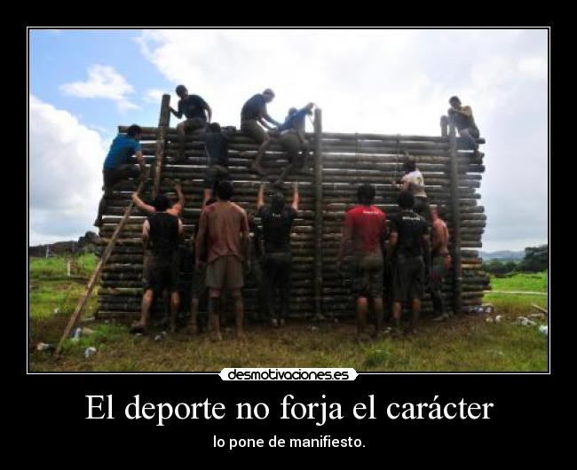 El deporte no forja el carácter - lo pone de manifiesto.