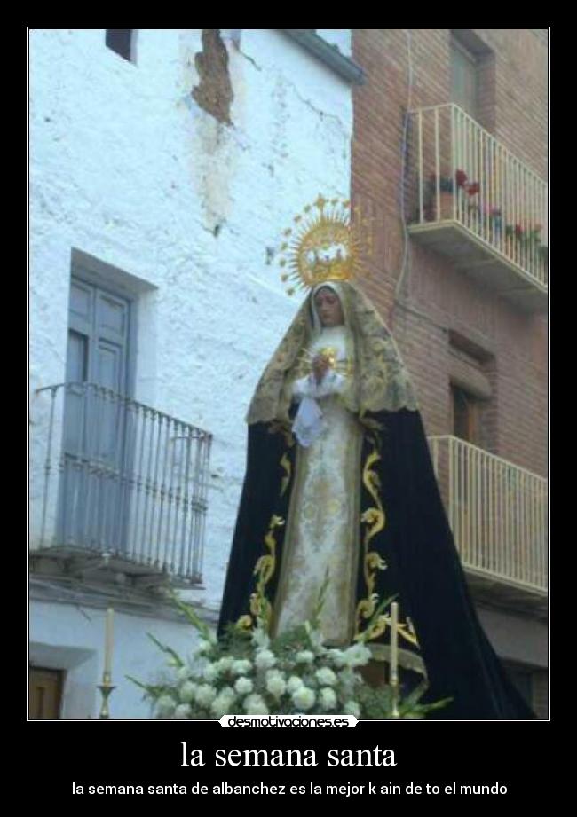 la semana santa - la semana santa de albanchez es la mejor k ain de to el mundo
