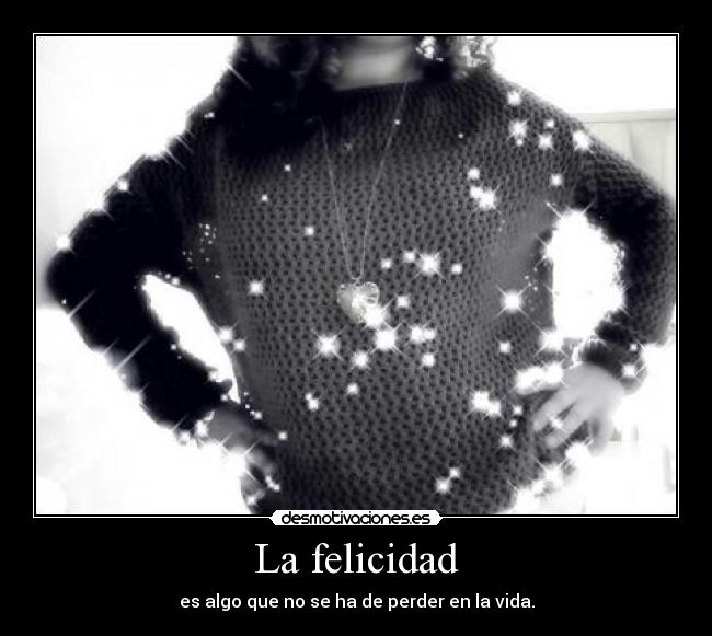 La felicidad -