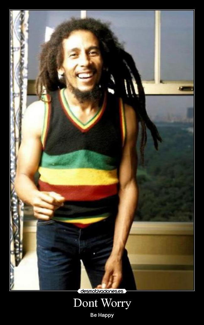 Dont Worry - Be Happy