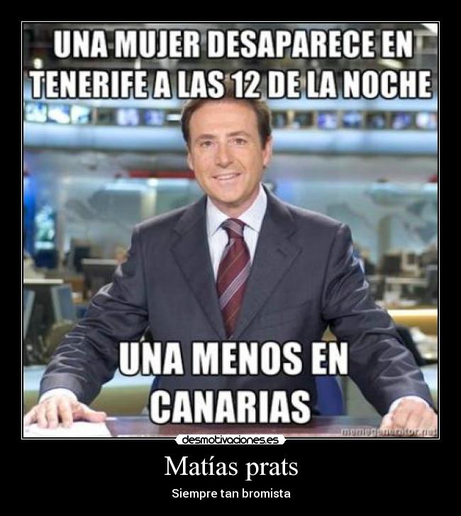 Matías prats - Siempre tan bromista