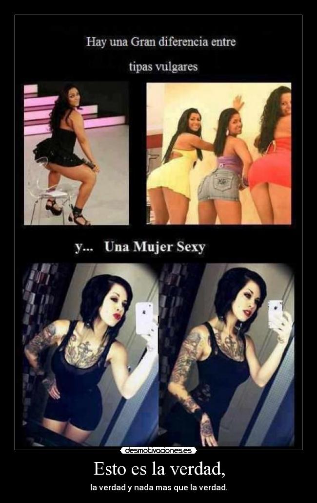 Esto es la verdad, - la verdad y nada mas que la verdad.