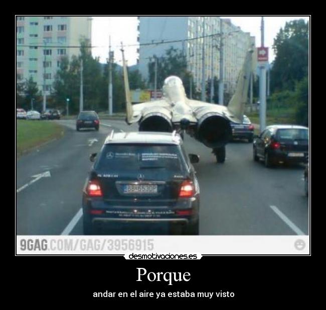 Porque - andar en el aire ya estaba muy visto