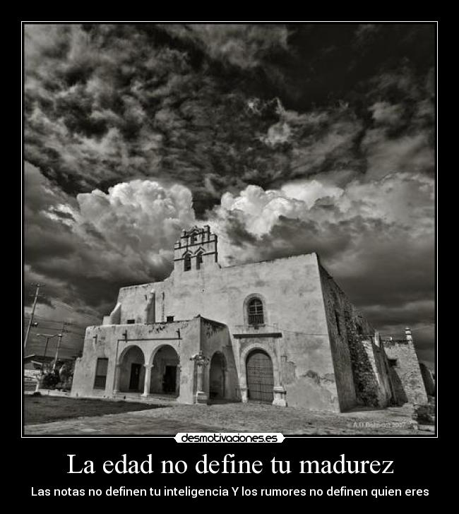 La edad no define tu madurez - 