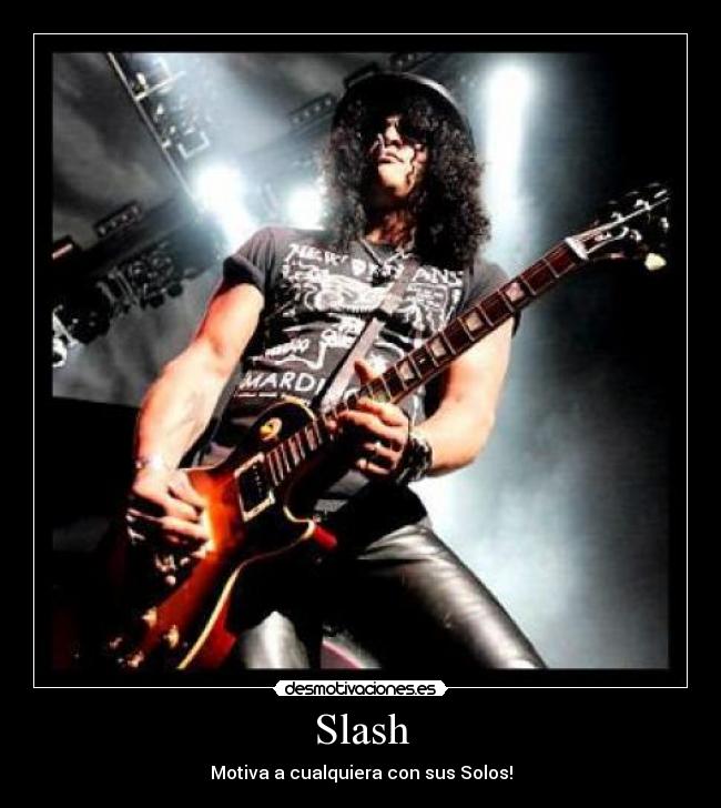 Slash - Motiva a cualquiera con sus Solos!