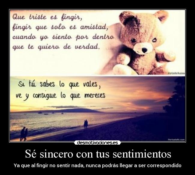 carteles sentimientos se sincero con tus sentimientos motiva que fingir sentir nada nunca podras llegar desmotivaciones