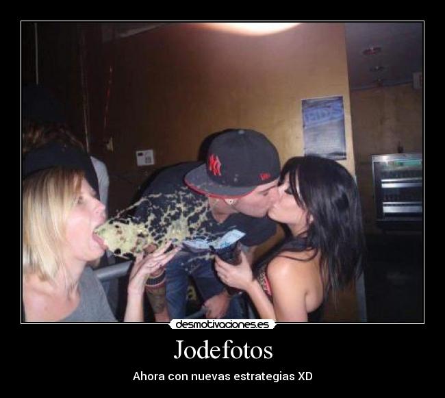 Jodefotos - Ahora con nuevas estrategias XD