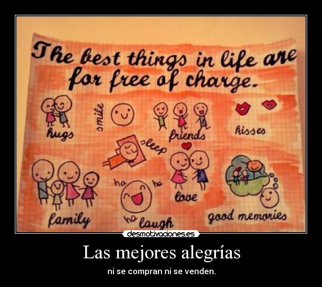 Las mejores alegrías - ni se compran ni se venden.