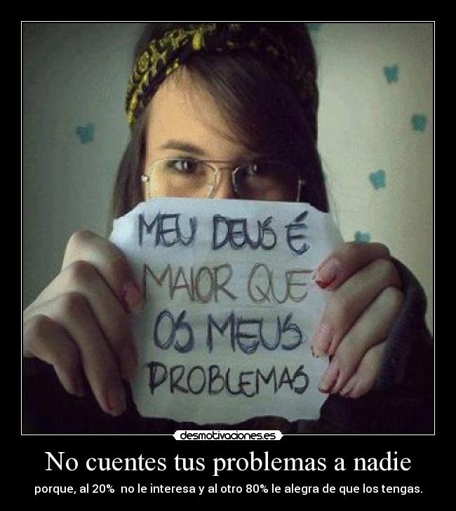 No cuentes tus problemas a nadie -