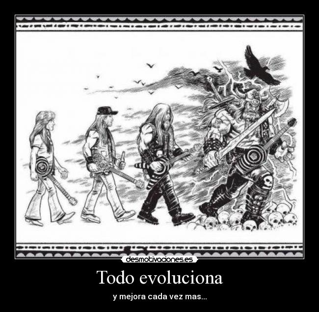 Todo evoluciona - y mejora cada vez mas...