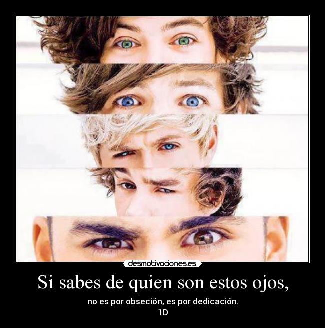 Si sabes de quien son estos ojos, - 