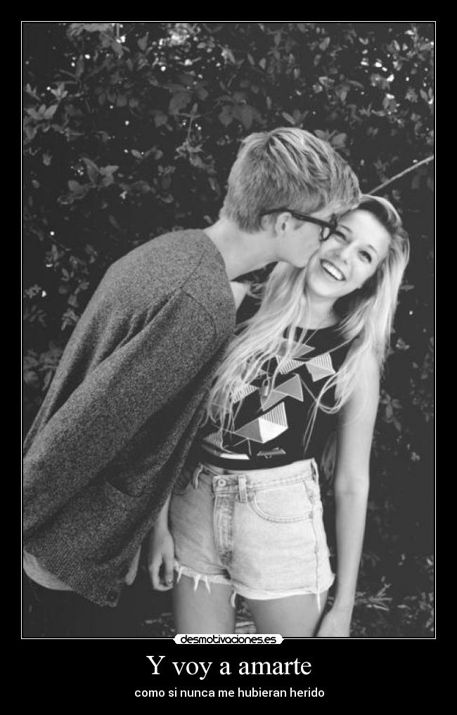 Y voy a amarte - como si nunca me hubieran herido