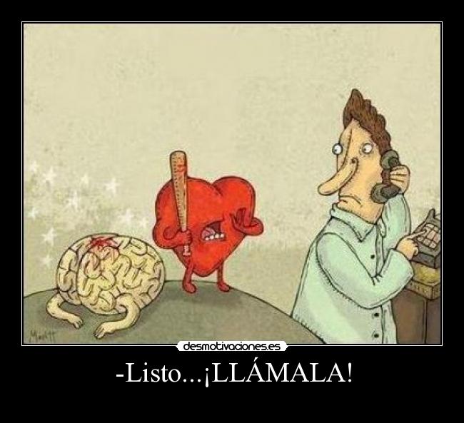 -Listo...¡LLÁMALA! - 