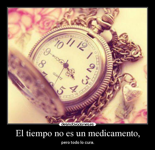 El tiempo no es un medicamento, - 