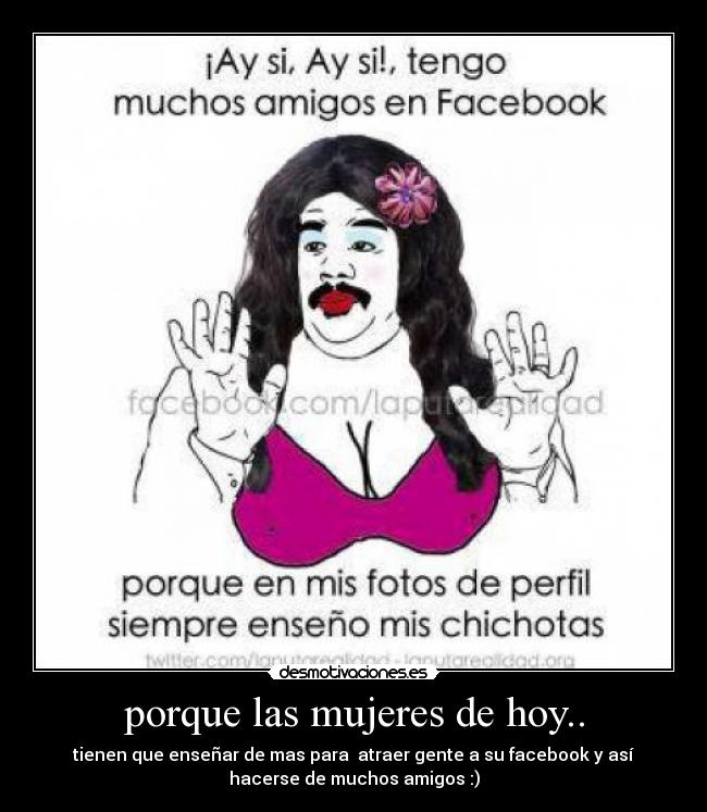 porque las mujeres de hoy.. - tienen que enseñar de mas para atraer gente a su facebook y así
hacerse de muchos amigos :)